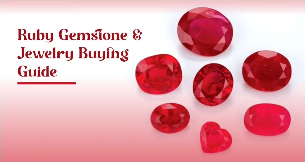 Ruby Gemstone & Jewelry Buying Guide